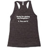rules for dating my daughter funny Racerback Tank