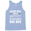 back off i have a crazy nanny and i'm not afraid to user her Tank Top