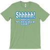 shhhhh this is my hangover shirt T-Shirt