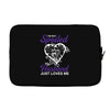 i'm not spoiled my husband just loves me Laptop sleeve