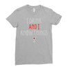 i drink and i know things 3 Ladies Fitted T-Shirt