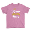kings are born in may Youth Tee