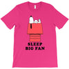 Sleep Big Fan T-Shirt