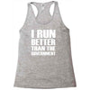 i run better than the government Racerback Tank