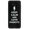keep calm and love parrots Samsung Galaxy S8