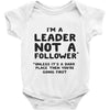 leader not a follower unless a Baby Onesie