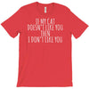 if my cat doesn't like you then i don't like you T-Shirt