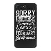 This Guy Is Taken By A Super Sexy February Girlfriend iPhone 7 Plus Case