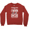 carcinoid cancer is a journey i never planed or asked for but i choose Crewneck Sweatshirt