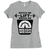 watch me lift watch me weigh weigh Ladies Fitted T-Shirt