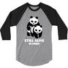 Still Alive Bitches 3/4 Sleeve Shirt