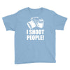 i shoot people Youth Tee