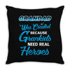Grandad Was Created because Grankids Need Real Heroes Throw Pillow