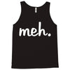 meh Tank Top
