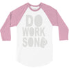 do work son 3/4 Sleeve Shirt