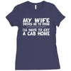 my wife drives me to drink i'll have to get a cab home Ladies Fitted T-Shirt