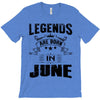 Legends Are Born In June T-Shirt