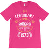 legendary riders are born in 1973 T-Shirt