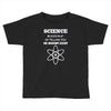 science is gods   atheism Toddler T-shirt