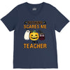 nothing scares me i'm a teacher V-Neck Tee