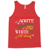 i'm dreaming of a white christms but if the white runs out i'll drink Tank Top