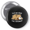 let me sleep Pin-back button