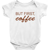 but first coffee Baby Bodysuit