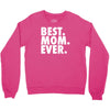 best. mom. ever Crewneck Sweatshirt