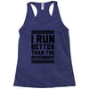 i run better than gorvernment Racerback Tank