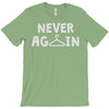 never again T-Shirt