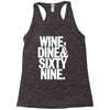 wine dine and 69 sixtynine funny Racerback Tank