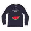 Don't Eat Watermelon Seeds Long Sleeve Shirts