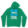 Be Your Self Stay Cool Hoodie