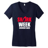shark week enough Women's V-Neck T-Shirt