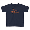 happy halloween Toddler T-shirt