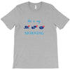this is my morning T-Shirt