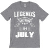 Legends Are Born In July T-Shirt