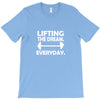 lifting the dream everyday T-Shirt