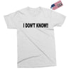 i don't know Exclusive T-shirt