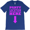 party location here T-Shirt