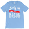 body by bacon! T-Shirt