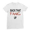 back that fang up Ladies Fitted T-Shirt