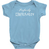 perfectly imperfect Baby Onesie