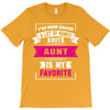 I've Been Called A Lot Of Names But Aunt Is My Favorite T-Shirt