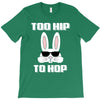 too hip to hop bunny easter T-Shirt