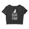 we are hoping it's a trex Crop Top