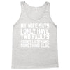 My Wife Says I Only Have Two Faults Tank Top