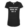 daddyissues made me do it Maternity Scoop Neck T-shirt