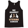 Me Against Uterine Cancer Tank Top