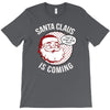 santa claus is coming T-Shirt